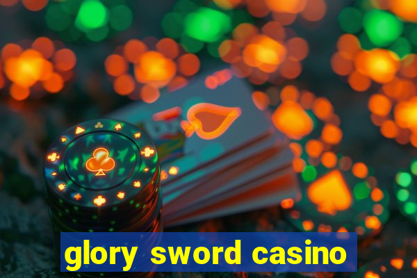 glory sword casino