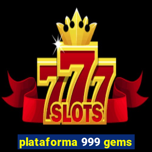 plataforma 999 gems