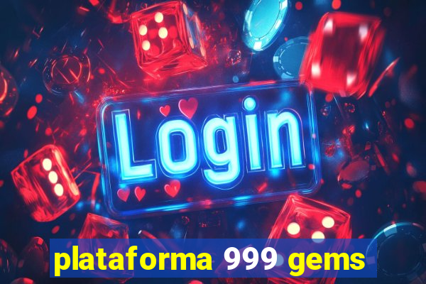 plataforma 999 gems