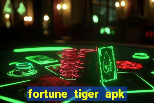 fortune tiger apk dinheiro infinito