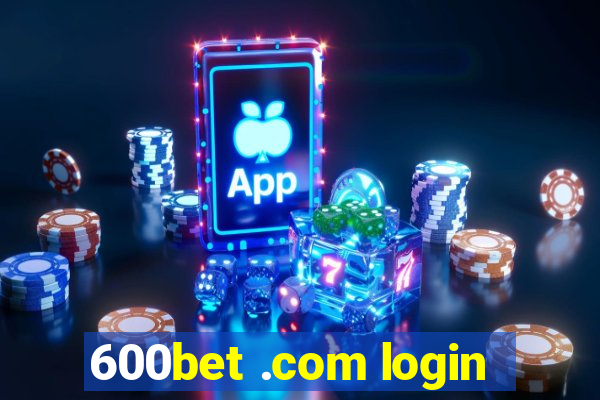 600bet .com login