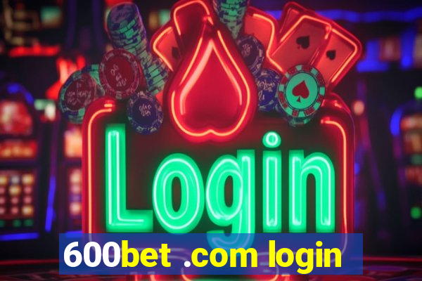 600bet .com login