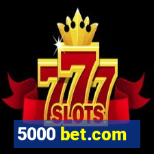 5000 bet.com