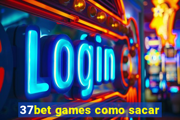 37bet games como sacar