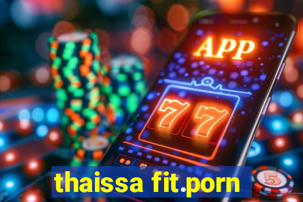 thaissa fit.porn