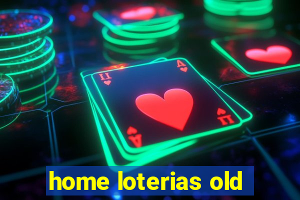 home loterias old