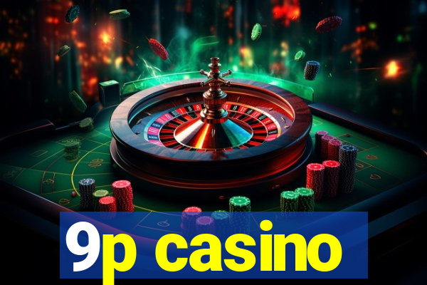 9p casino