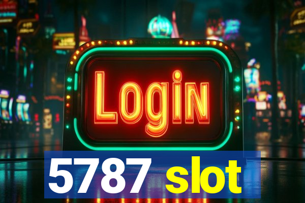 5787 slot