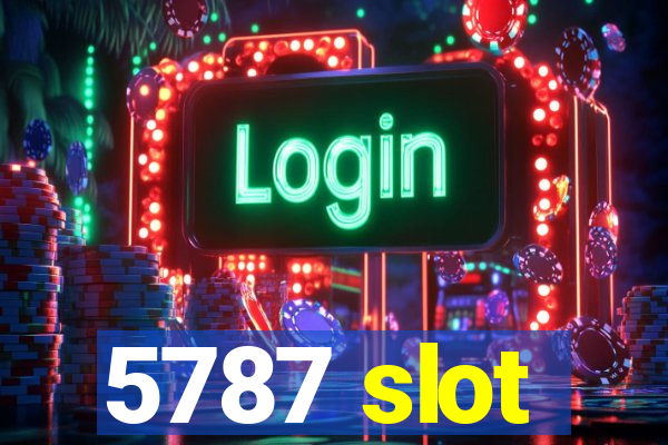 5787 slot