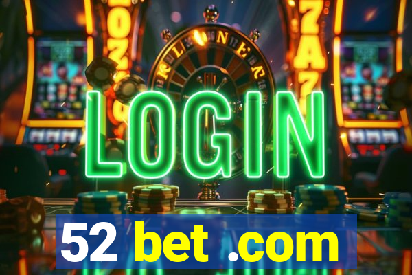 52 bet .com