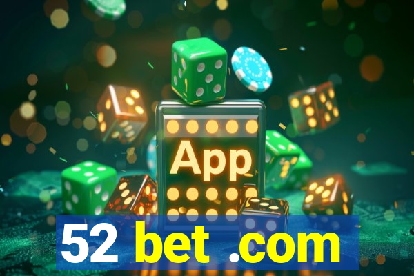 52 bet .com