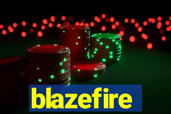 blazefire