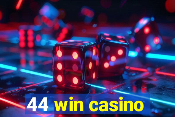 44 win casino