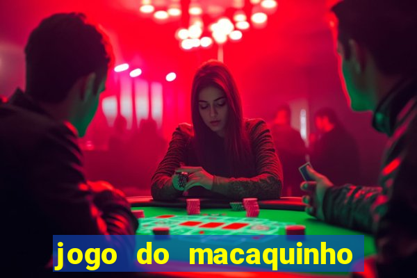 jogo do macaquinho que ganha dinheiro