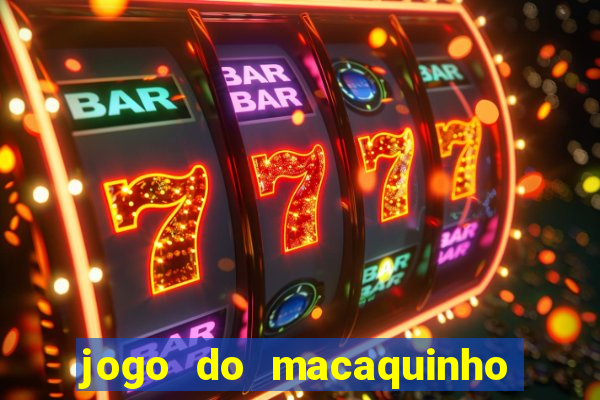 jogo do macaquinho que ganha dinheiro