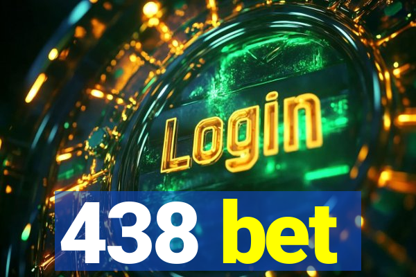 438 bet