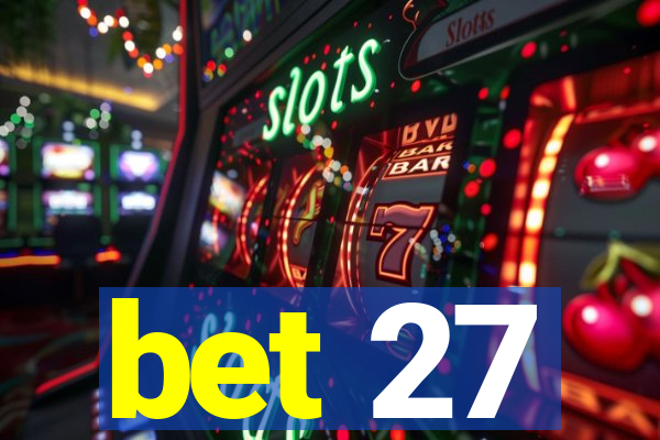 bet 27