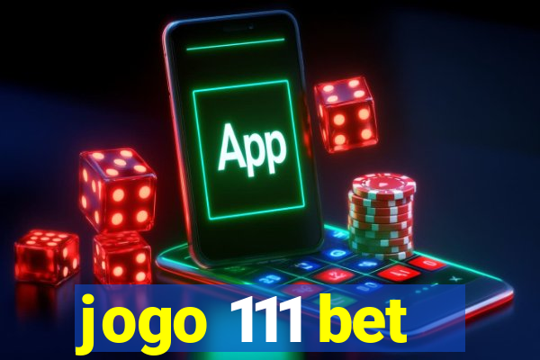 jogo 111 bet