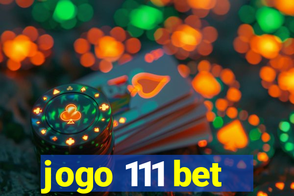 jogo 111 bet