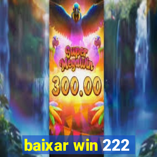 baixar win 222