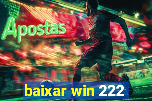 baixar win 222