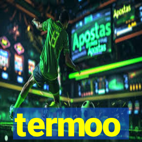 termoo