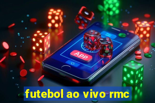 futebol ao vivo rmc