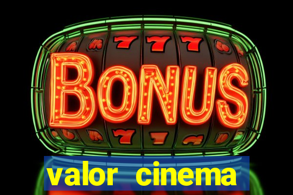 valor cinema shopping paralela