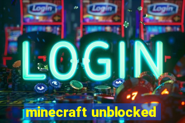 minecraft unblocked