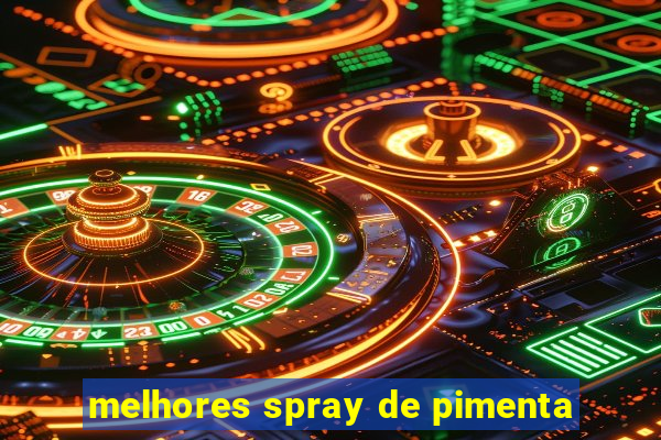 melhores spray de pimenta