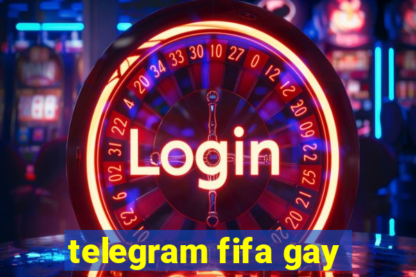 telegram fifa gay