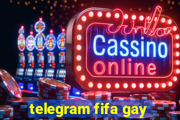 telegram fifa gay