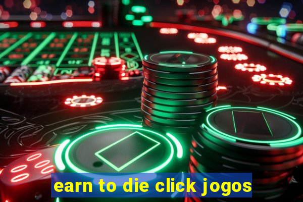 earn to die click jogos