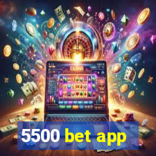 5500 bet app