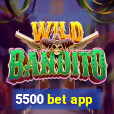 5500 bet app