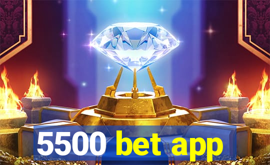 5500 bet app