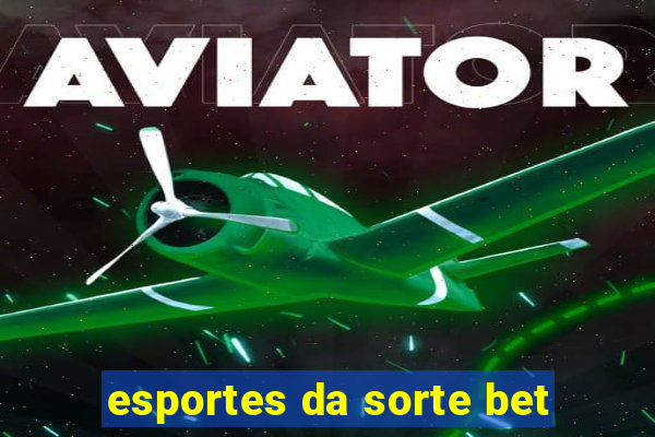 esportes da sorte bet