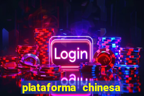 plataforma chinesa do tigrinho