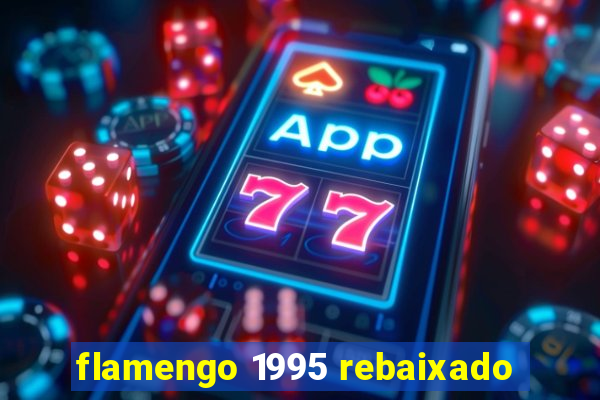 flamengo 1995 rebaixado