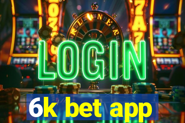 6k bet app