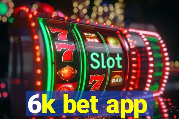 6k bet app