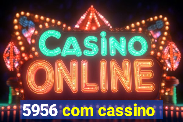 5956 com cassino