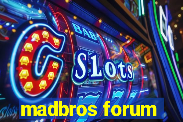 madbros forum