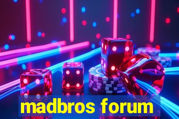 madbros forum