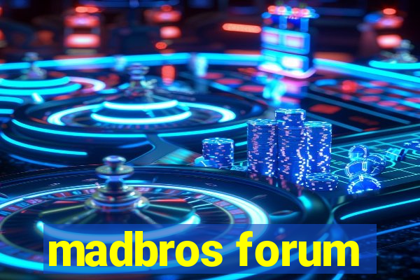 madbros forum