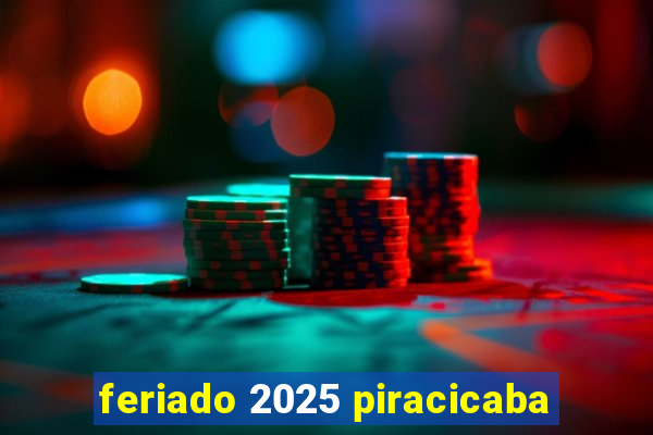 feriado 2025 piracicaba