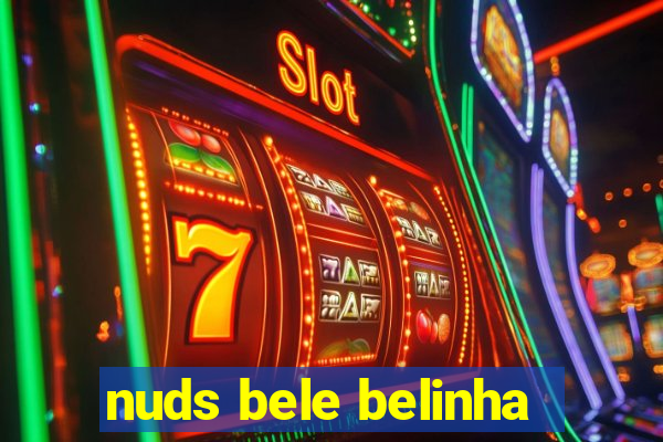 nuds bele belinha