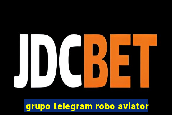 grupo telegram robo aviator