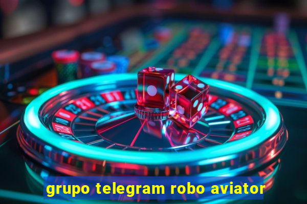 grupo telegram robo aviator