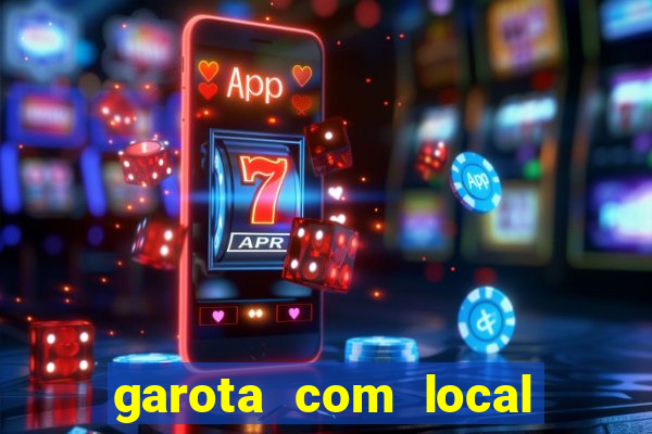 garota com local em joinville